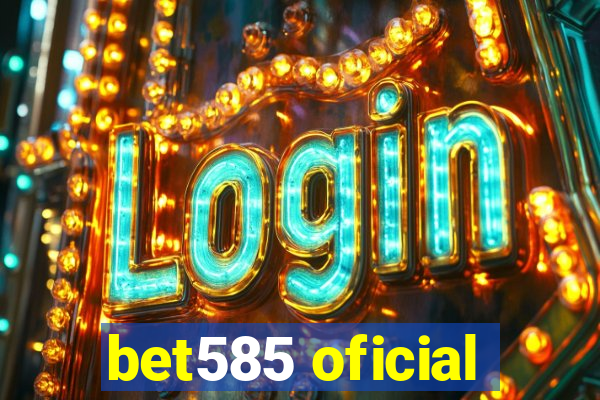 bet585 oficial